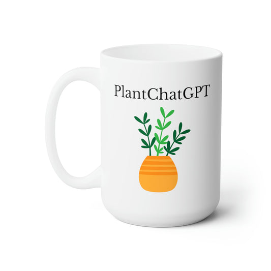 PLANTCHATGPT- (1) - 15OZ. COFFEE MUG - Horticultural Delights