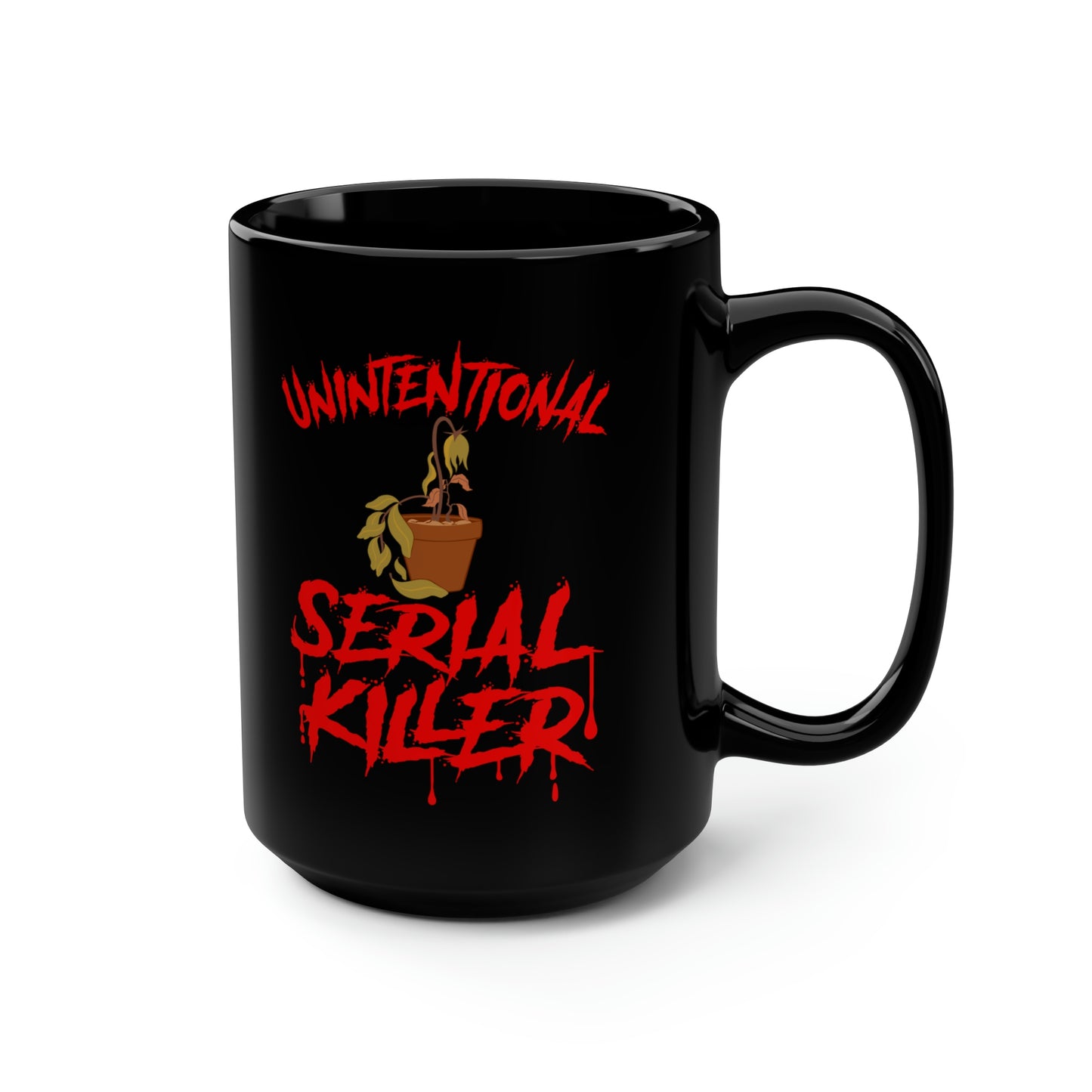 UNINTENTIONAL SERIAL KILLER - 15OZ. MUG - Horticultural Delights